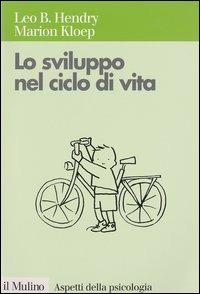 Lo sviluppo nel ciclo di vita - Leo Hendry,Marion Kloep - copertina