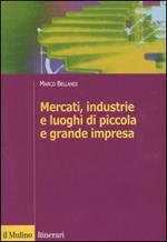 Mercati, industrie e luoghi di piccola e grande impresa