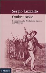 Ombre rosse. Il romanzo della Rivoluzione francese nell'Ottocento