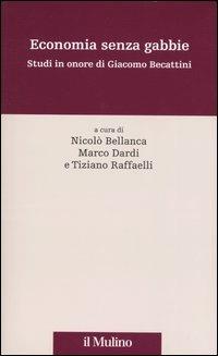 Economia senza gabbie. Studi in onore di Giacomo Becattini - copertina