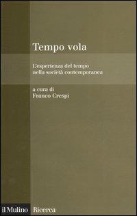 Tempo vola. L'esperienza del tempo nella società contemporanea - copertina