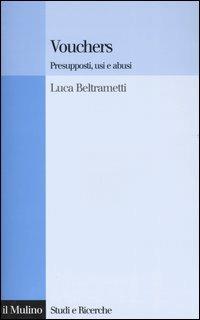 Vouchers. Presupposti, usi e abusi - Luca Beltrametti - copertina