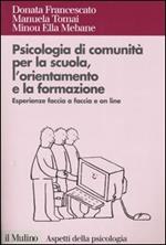 Psicologia di comunità per la scuola, l'orientamento e la formazione. Esperienze faccia a faccia e on line