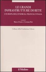 Le grandi infrastrutture di rete. L'Europa dell'energia: Francia e Italia