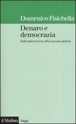 Denaro e democrazia. Dall'antica Grecia all'economia globale