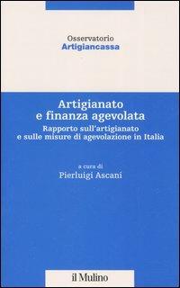 Artigianato e finanza agevolata. Rapporto sull'artigianato e sulle misure di agevolazione in Italia - copertina