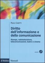 Diritto dell'informazione e della comunicazione. Stampa, radiotelevisione, telecomunicazioni, teatro e cinema