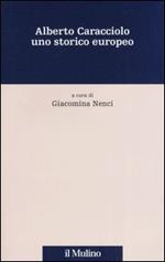 Alberto Caracciolo uno storico europeo. Atti di una Giornata di studio (Perugia, 21 ottobre 2004)