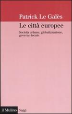 Le città europee. Società urbane, globalizzazione, governo locale