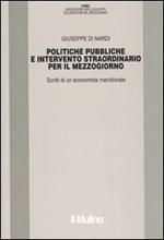 Politiche pubbliche e intervento straordinario. Scritti di un economista meridionale