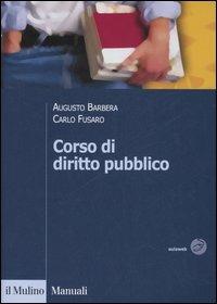 Corso di diritto pubblico - Augusto Barbera,Carlo Fusaro - copertina