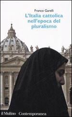L' Italia cattolica nell'epoca del pluralismo