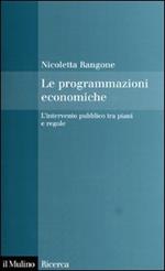 Le programmazioni economiche. L'intervento pubblico tra piani e regole