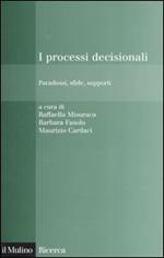 I processi decisionali. Paradossi, sfide, supporti