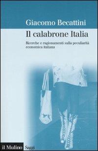 Il calabrone Italia. Ricerche e ragionamenti sulla peculiarità economica italiana - Giacomo Becattini - copertina