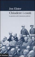 Chiudere i conti. La giustizia nelle transizioni politiche