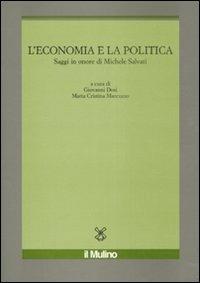 L' economia e la politica. Saggi in onore di Michele Salvati - copertina