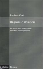 Ragioni e desideri. La teoria della motivazione nell'etica contemporanea