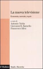 La nuova televisione. Economia, mercato, regole