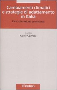 Cambiamenti climatici e strategie di adattamento in Italia. Una valutazione economica - copertina