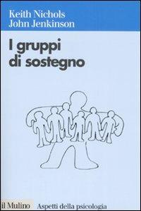 I gruppi di sostegno - Keith Nichols,John Jenkinson - copertina