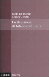 La decisione di bilancio in Italia - Paolo De Ioanna,Chiara Goretti - copertina