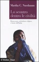 Lo scontro dentro le civiltà. Democrazia, radicalismo religioso e futuro dell'India