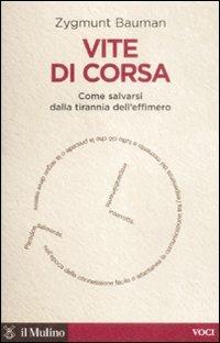 Vite di corsa. Come salvarsi dalla tirannia dell'effimero - Zygmunt Bauman - copertina