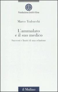 L' ammalato e il suo medico. Successi e limiti di una relazione - Marco Trabucchi - copertina