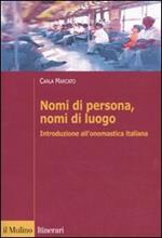 Nomi di persona, nomi di luogo. Introduzione all'onomastica italiana