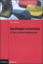 Sociologia economica. Vol. 2: Temi e percorsi contemporanei.