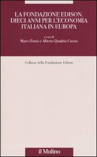 La Fondazione Edison: dieci anni di ricerca sull'economia reale in Europa - copertina