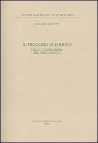 Il processo di Isidoro. Roma e Alessandria nel primo secolo - Adriano Magnani - copertina