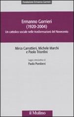 Ermanno Gorrieri (1920-2004). Un cattolico sociale nelle trasformazioni del Novecento