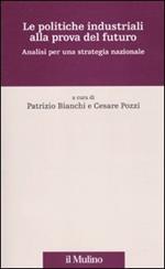 Le politiche industriali alla prova del futuro. Analisi per una strategia nazionale