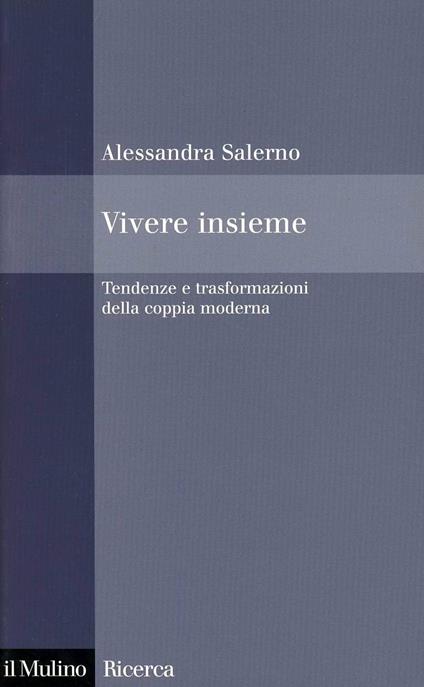 Vivere insieme. Tendenze e trasformazioni della coppia moderna - Alessandra Salerno - copertina