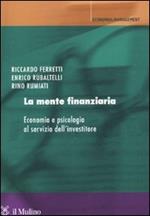 La mente finanziaria. Economia e psicologia al servizio dell'investitore