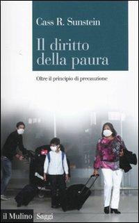 Il diritto della paura. Oltre il principio di precauzione - Cass R. Sunstein - copertina