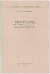 Benedetto Croce e il diritto positivo. Sulla «realtà» del diritto - Giovanni Perazzoli - copertina