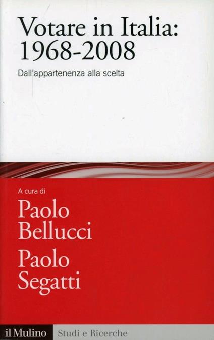 Votare in Italia: 1968-2008. Dall'appartenenza alla scelta - copertina