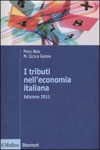 I tributi nell'economia italiana - Paolo Bosi,Maria Cecilia Guerra - copertina