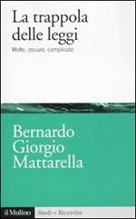 La trappola delle leggi. Molte, oscure, complicate