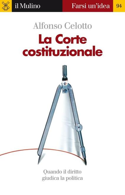 La Corte costituzionale - Celotto Alfonso - ebook