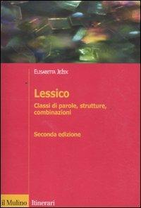 Lessico. Classi di parole, strutture, combinazioni - Elisabetta Jezek - copertina