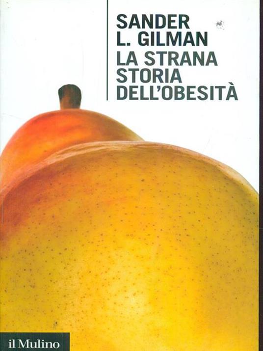 La strana storia dell'obesità - Sander L. Gilman - copertina