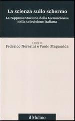 La scienza sullo schermo. La rappresentazione della tecnoscienza nella televisione italiana