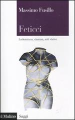 Feticci. Letteratura, cinema, arti visive