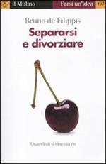 Separarsi e divorziare. Quando il sì diventa no