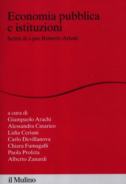 Economia pubblica e istituzioni. Scritti di e per Roberto Artoni - copertina