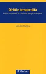 Diritti e temporalità. I diritti umani nell'era delle tecnologie emergenti